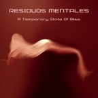 RESIDUOS MENTALES: “A Temporary State of Bliss” (release date October 27, 2023)