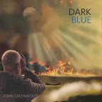 JOHN GREENWOOD: “Dark Blue” (release date July 7, 2023)